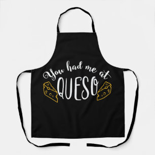 You Had Me at Queso Funny Food Cheese Nachos Tee Schürze