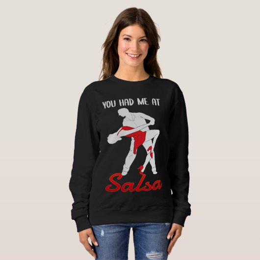 You Had Me At Salsa Dancing Dancer Sweatshirt (Vorne ganz)