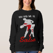 You Had Me At Salsa Dancing Dancer Sweatshirt (Vorderseite)