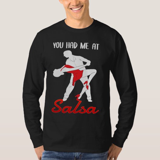 You Had Me At Salsa Dancing Dancer T-Shirt (Vorderseite)