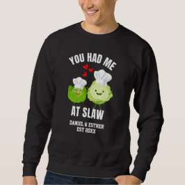 YOU HAD ME AT SLAW Kawaii Cabbage Valentines Sweatshirt