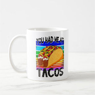 You Had Me at Tacos Kaffeetasse