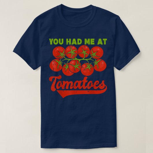 You Had Me At Tomatoes T-Shirt (Design vorne)