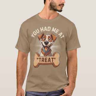 You Had Me At Treat T-Shirt
