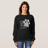 You had me at Woof  Dog Paw Mom Sweatshirt (Vorne ganz)