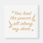 You Had the Power All Along Magnet (Vorne)