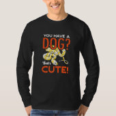 You Have A Dog Thats Cute Banana Ball Python Herpe T-Shirt (Vorderseite)