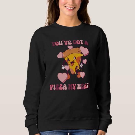 You Have got A Pizza in My Heart groovy Valentines Sweatshirt (Vorderseite)