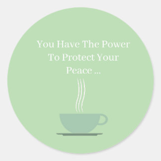 You Have The Power To Protect Your Peace Runder Aufkleber