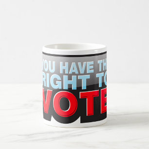 You Have the Right To Vote Kaffeetasse
