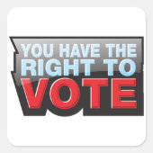 You Have the Right To Vote Quadratischer Aufkleber (Vorderseite)