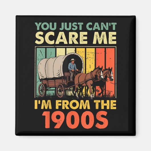 You Just Can't E Me I'm From The 1900s Funny Men W Magnet (Vorne)