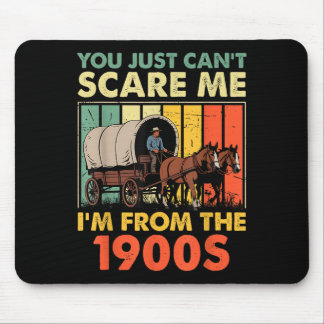 You Just Can't E Me I'm From The 1900s Funny Men W Mousepad