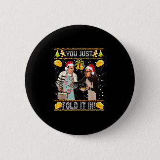 You Just Fold It In Christmas Xmas Pajamas Christm Button
