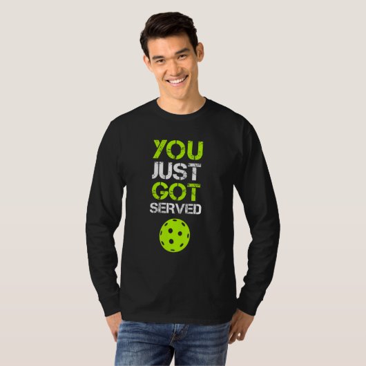 You Just Got Served Pickleball  Pickleball Player  T-Shirt (Vorne ganz)