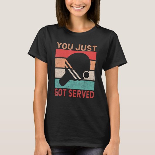 You just got served   Table Tennis T-Shirt (Vorderseite)