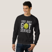 You just got served  Tennis Sweatshirt (Vorne ganz)