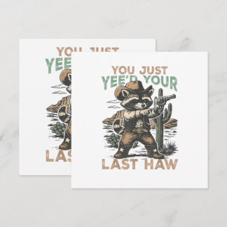 You Just Yee'd Your Last Haw 