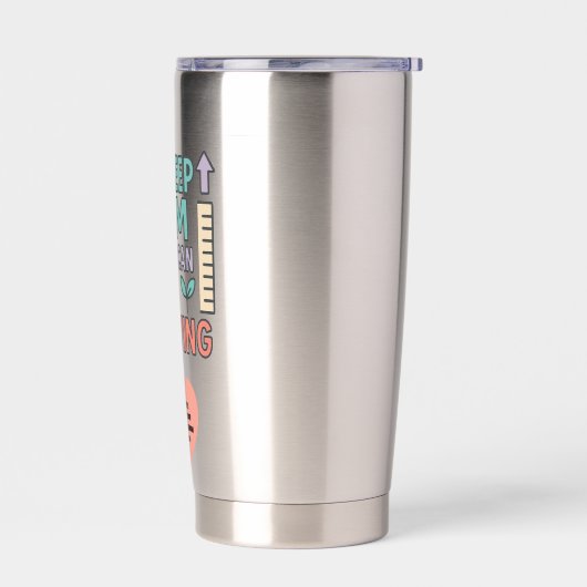 You Keep Calm So They Can Keep Growing Gratitude Thermobecher (Links)