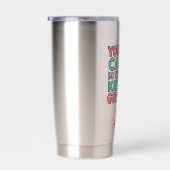 You Keep Calm So They Can Keep Growing Gratitude Thermobecher (Rechts)