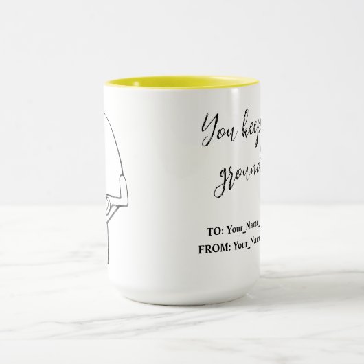 You keep me grounded tasse (Zentrum)