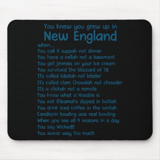 You Knew You Grew Up In New England When Mousepad (Vorne)