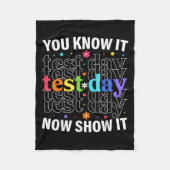 You Know It Now Show It Funny Test Day Motivationa Fleecedecke (Vorderseite)