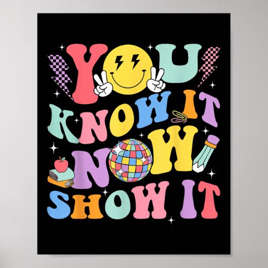 You Know It Now Show It Test Day Motivational Smil Poster (Vorne)
