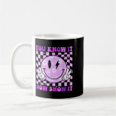 You Know It Now Show It Test Day Teacher Motivatio Kaffeetasse (Links)