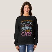 You Know What I Like About People Their Cats 1 Sweatshirt (Vorne ganz)