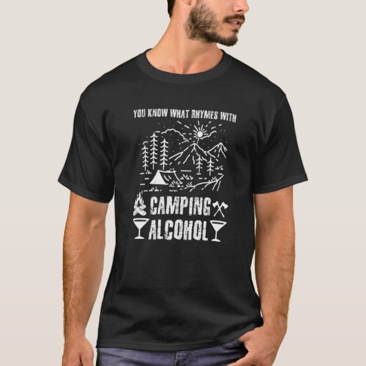 You Know What Rhymes With Camping Alcohol Outdoor  T-Shirt (Vorderseite)