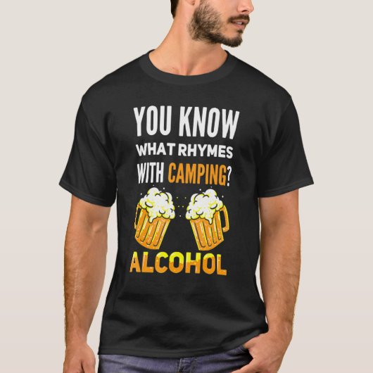 You Know What Rhymes With Camping Alcohol T-Shirt (Vorderseite)