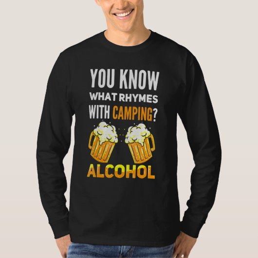 You Know What Rhymes With Camping Alcohol T-Shirt (Vorderseite)