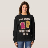 You Know What Time It Is Peanut Butter & Jelly Sa Sweatshirt (Vorne ganz)