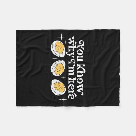 You Know Why I’m Here Deviled Eggs Thankful Thanks Fleecedecke (Vorderseite (Horizontal))