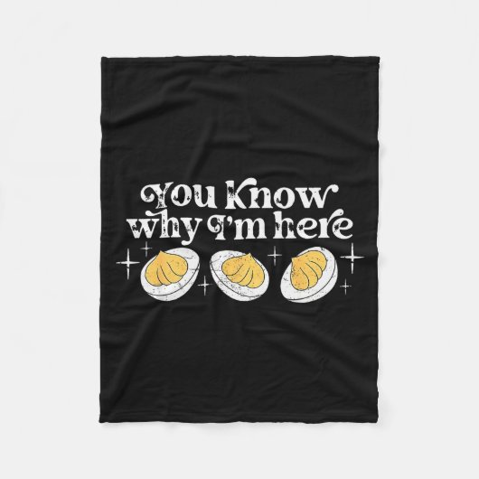 You Know Why I’m Here Deviled Eggs Thankful Thanks Fleecedecke (Vorderseite)