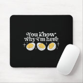 You Know Why I’m Here Deviled Eggs Thankful Thanks Mousepad (Mit Mouse)