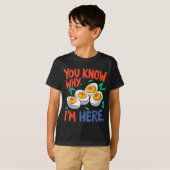 You Know Why I'm Here Deviled Egg Thanksgiving Din T-Shirt (Vorne ganz)