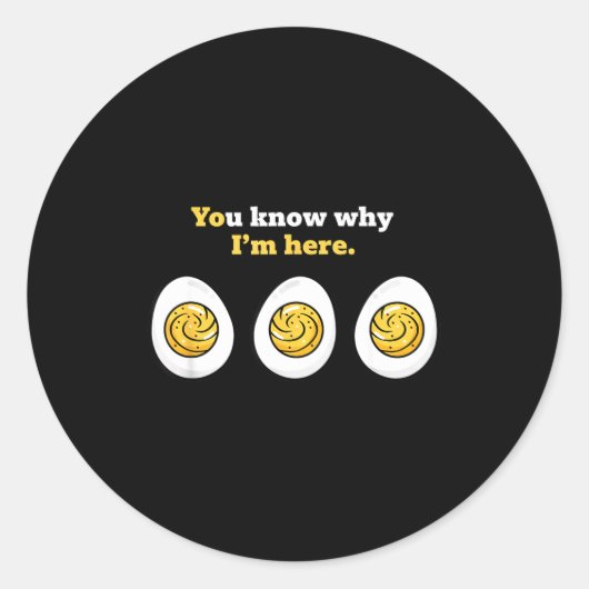 You Know Why I'm Here, Deviled Eggs Tluck Easter B Runder Aufkleber (Vorderseite)