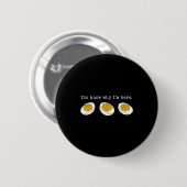 You Know Why I'm Here Funny Deviled Egg Thanksgivi Button (Vorne & Hinten)