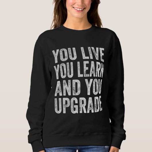 You Live You Learn You Upgrade Divorce Break Up Qu Sweatshirt (Vorderseite)
