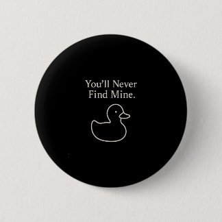 You’ll Never Find Mine Cruise Ducks Introverts Hid Button