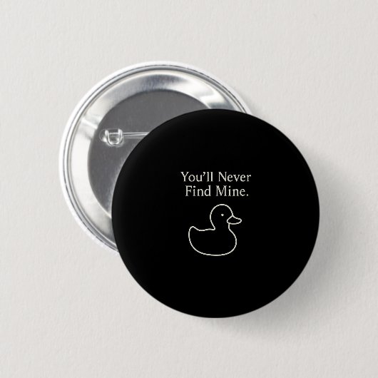 You’ll Never Find Mine Cruise Ducks Introverts Hid Button (Vorne & Hinten)
