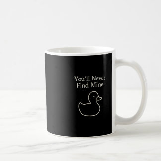 You’ll Never Find Mine Cruise Ducks Introverts Hid Kaffeetasse