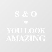 You Look Amazing Wedding Bathroom Mirror Elegant Fensteraufkleber (Blatt)