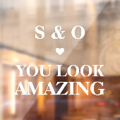 You Look Amazing Wedding Bathroom Mirror Elegant Fensteraufkleber (Blatt 2)