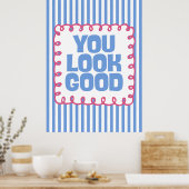 You Look Good Poster (Küche)