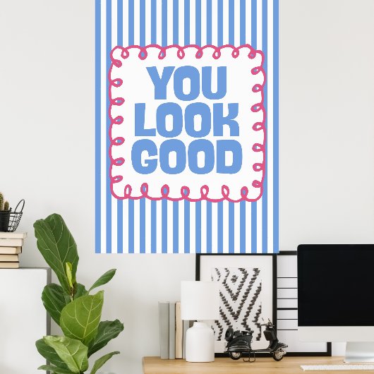 You Look Good Poster (Heimbüro)