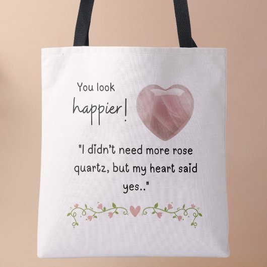 You look happier! I didn’t need more rose quartz Tasche