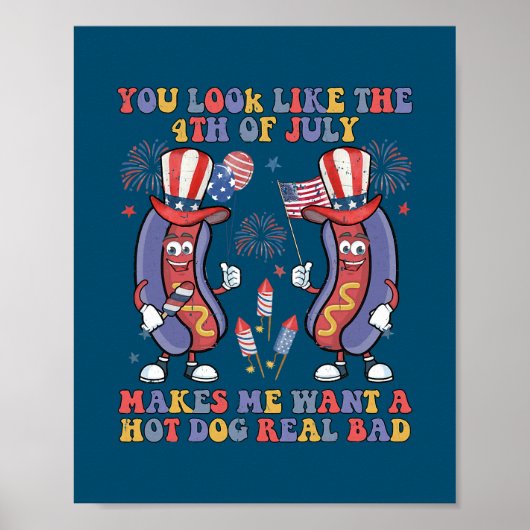 You Look Like The 4th of July Makes Me Want A Poster (Vorne)